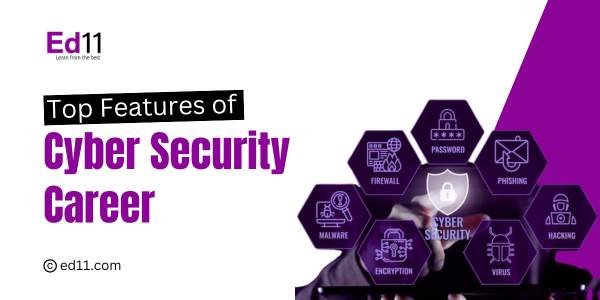 Top Features of Cyber Security Career