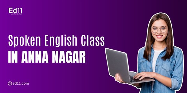 TOP 7 Spoken English Classes in Anna Nagar