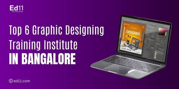 Top 6 Graphic Designing Training Institute in Bangalore