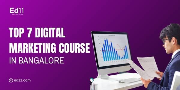 Top 7 Digital Marketing Course in Bangalore - 2025